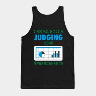 I am Silently Judging your Spreadsheet funny Accountant Joke Tank Top